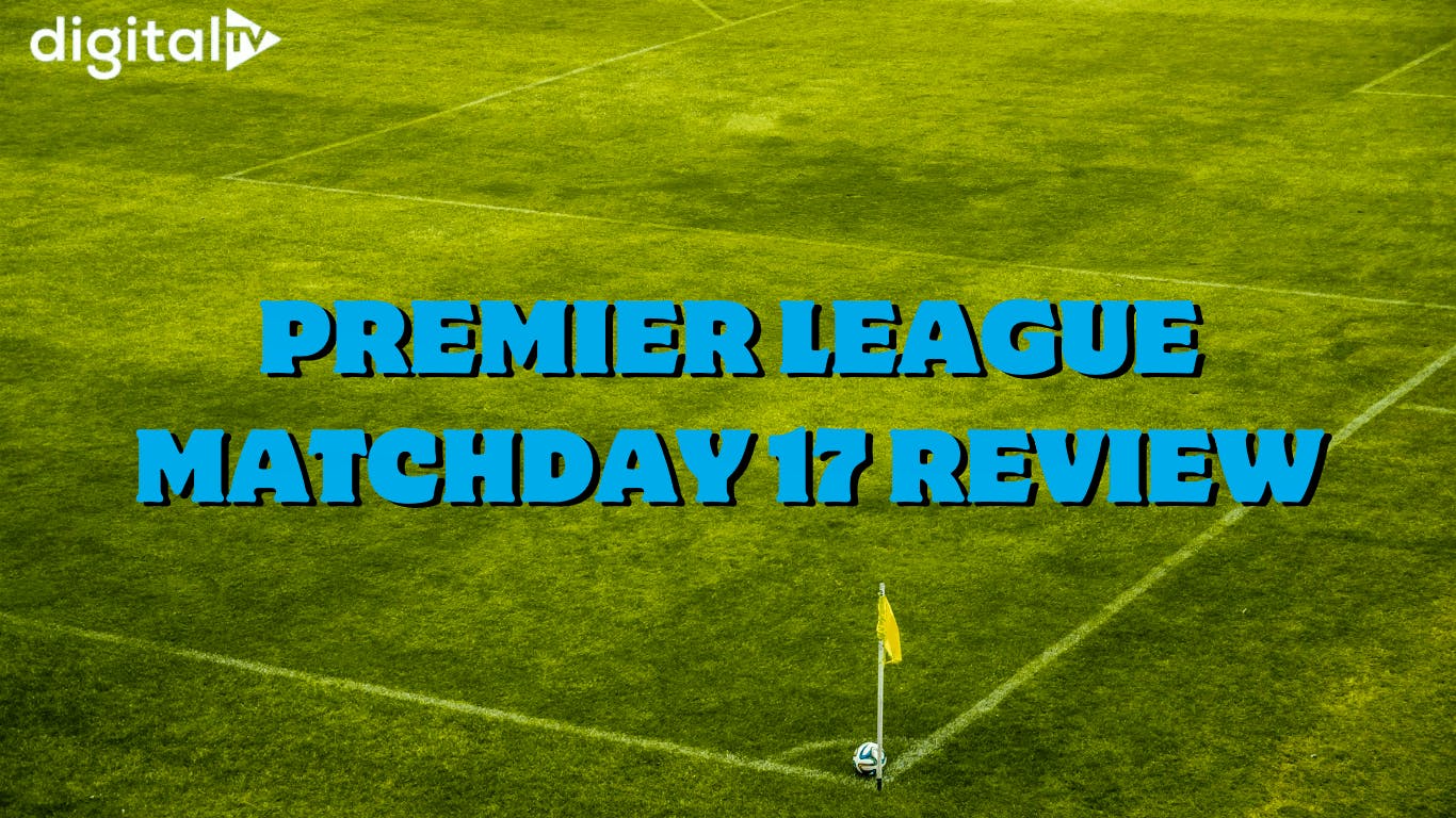 Premier League Matchday 17 review: Title race heating up